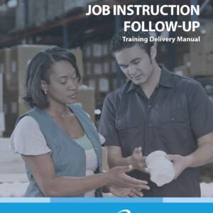 Job Instruction Follow-Up Training Delivery Manual